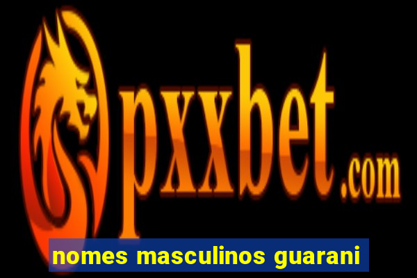 nomes masculinos guarani